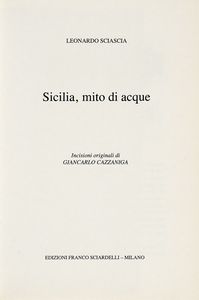 LEONARDO SCIASCIA - Sicilia, mito di acque. Incisioni originali di Giancarlo Cazzaniga.