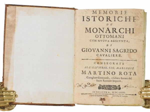 Giovanni Sagredo : Memorie istoriche de' monarchi ottomani con nuova aggiunta, di Giovanni Sagredo cavaliere  - Asta Libri Antichi e Libri d'Arte - Associazione Nazionale - Case d'Asta italiane