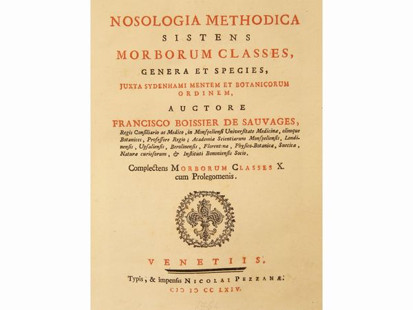 François Sauvages de la Croix Boissier de : Nosologia methodica sistens morborum classes, genera et species  - Asta Libri Antichi e Libri d'Arte - Associazione Nazionale - Case d'Asta italiane
