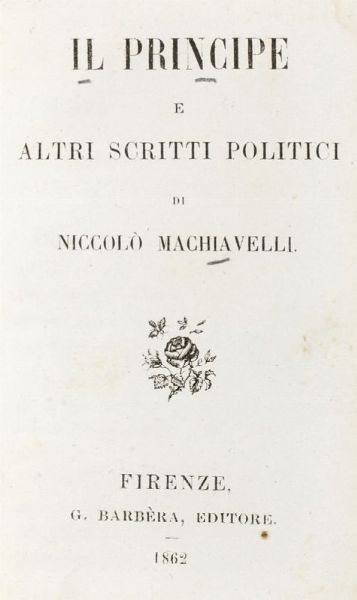 Niccol Machiavelli : Il Principe e altri scritti politici.  - Asta 	Libri, autografi e manoscritti - Associazione Nazionale - Case d'Asta italiane