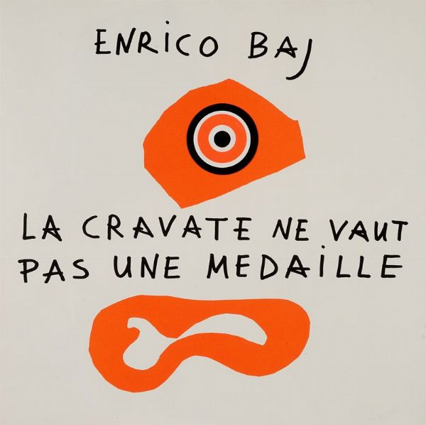 ENRICO BAJ : La Cravate ne vaut pas une mdaille.  - Asta 	Libri, autografi e manoscritti - Associazione Nazionale - Case d'Asta italiane
