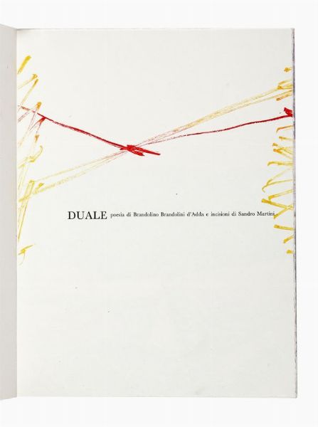 BRANDOLINO BRANDOLINI D?ADDA : Duale. Poesia [...] e incisioni di Sandro Martini.  - Asta 	Libri, autografi e manoscritti - Associazione Nazionale - Case d'Asta italiane
