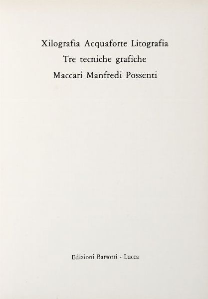 RAFFAELE CARRIERI : Xilografia, Acquaforte, Litografia. Tre tecniche grafiche. Maccari, Manfredi, Possenti.  - Asta 	Libri, autografi e manoscritti - Associazione Nazionale - Case d'Asta italiane