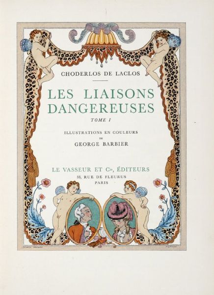 PIERRE AMBROISE FRANOIS CHODERLOS (DE) LACLOS : Les Liaisons Dangereuses. Tome I (-II). Illustrations en couleurs de George Barbier.  - Asta 	Libri, autografi e manoscritti - Associazione Nazionale - Case d'Asta italiane