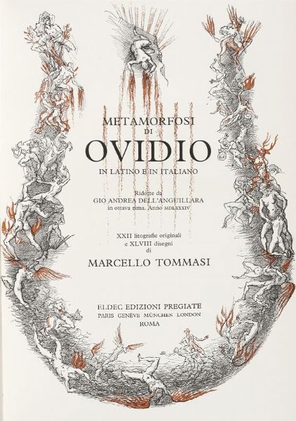 NASO PUBLIUS OVIDIUS : Metamorfosi [...] in latino e in italiano. Ridotte da Gio. Andrea dell'Anguillara in ottava rima 1584. XXII litografie originali e XLVIII disegni di Marcello Tommasi.  - Asta 	Libri, autografi e manoscritti - Associazione Nazionale - Case d'Asta italiane