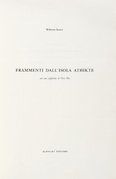 ROBERTO SANESI : Frammenti dell'Isola Athike. Con una prefazione di Enzo Paci.  - Asta 	Libri, autografi e manoscritti - Associazione Nazionale - Case d'Asta italiane