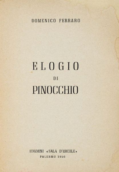 DOMENICO FERRARO : Elogio di Pinocchio.  - Asta 	Libri, autografi e manoscritti - Associazione Nazionale - Case d'Asta italiane