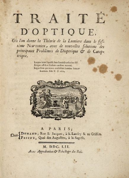 GASPARD LE COMPASSEUR DE CR�QUY MONTFORT COURTIVRON : Trait� d'optique, o� l'on donne la th�orie de la Lumiere dans le syst�me Newtonien, avec de nouvelles solutions des principaux Problemes de Dioptrique & de Catoptrique.  - Asta 	Libri, autografi e manoscritti - Associazione Nazionale - Case d'Asta italiane