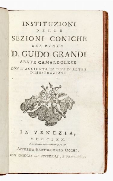 GUIDO GRANDI : Instituzioni delle sezioni coniche...  - Asta 	Libri, autografi e manoscritti - Associazione Nazionale - Case d'Asta italiane