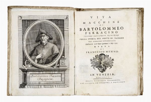 FRANCESCO MEMMO : Vita e macchine di Bartolommeo Ferracino celebre bassanese ingegnere colla storia del ponte di Bassano dal medesimo rifabbricato illustrata da varie note riguardanti la stessa citt.  - Asta 	Libri, autografi e manoscritti - Associazione Nazionale - Case d'Asta italiane