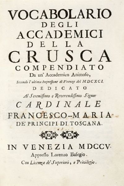 Vocabolario degli accademici della Crusca compendiato da un'accademico animoso secondo l'ultima impressione di Firenze del MDCXCI.  - Asta 	Libri, autografi e manoscritti - Associazione Nazionale - Case d'Asta italiane