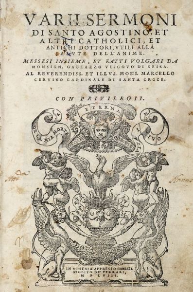 AURELIUS (SANTO) AUGUSTINUS : Varii sermoni di santo Agostino, et altri catholici, et antichi dottori, utili alla salute dell'anime.  - Asta 	Libri, autografi e manoscritti - Associazione Nazionale - Case d'Asta italiane