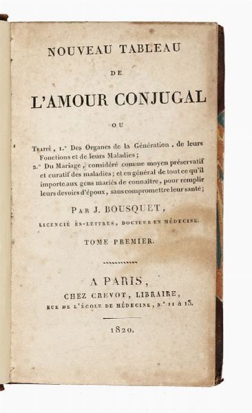 J. BOUSQUET : Nouveau tableau de l'amour conjugal. Tome premiere (-second).  - Asta 	Libri, autografi e manoscritti - Associazione Nazionale - Case d'Asta italiane