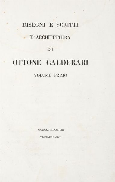 OTTONE CALDERARI : Disegni e scritti d?architettura [...] Volume primo (-secondo).  - Asta 	Libri, autografi e manoscritti - Associazione Nazionale - Case d'Asta italiane