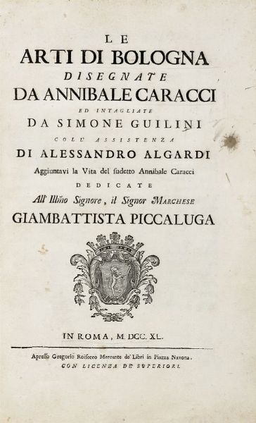 ANNIBALE CARRACCI : Le arti di Bologna [...] intagliate da Simone Guilini coll'assistenza di Alessandro Algardi.  - Asta 	Libri, autografi e manoscritti - Associazione Nazionale - Case d'Asta italiane