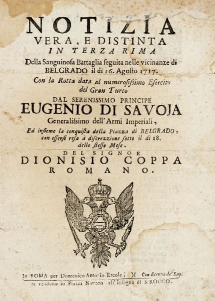 DIONISIO COPPA : Notizia vera, e distinta in terza rima della sanguinosa battaglia seguita nelle vicinanze di Belgrado il di 16. Agosto 1717.  - Asta 	Libri, autografi e manoscritti - Associazione Nazionale - Case d'Asta italiane