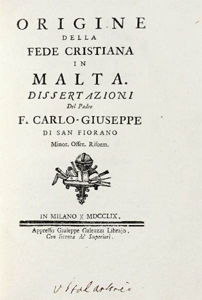 CARLO-GIUSEPPE DI SAN FIORANO : Origine della fede cristiana in Malta.  - Asta 	Libri, autografi e manoscritti - Associazione Nazionale - Case d'Asta italiane