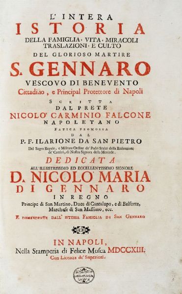 NICCOL CARMINIO FALCONE : L'intera istoria della famiglia, vita, miracoli, traslazioni, e culto del glorioso martire S. Gennaro...  - Asta 	Libri, autografi e manoscritti - Associazione Nazionale - Case d'Asta italiane