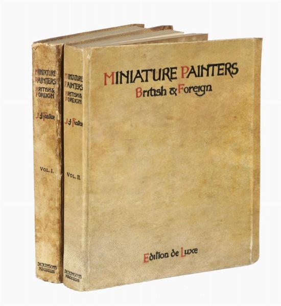 JOSHUA JAMES FOSTER : Miniature Painters. British and Foreign, with some account of those who practised in America in the eighteenth century... Vol I (-II).  - Asta 	Libri, autografi e manoscritti - Associazione Nazionale - Case d'Asta italiane