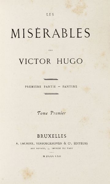 Victor Hugo : Les Misrables [...]. Tome Premier (-Dixime).  - Asta 	Libri, autografi e manoscritti - Associazione Nazionale - Case d'Asta italiane