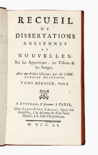 NICOLAS LENGLET DU FRESNOY : Trait historique et dogmatique sur les apparitions, les visions & les rvlations particulires.  Tome premier (-second).  - Asta 	Libri, autografi e manoscritti - Associazione Nazionale - Case d'Asta italiane