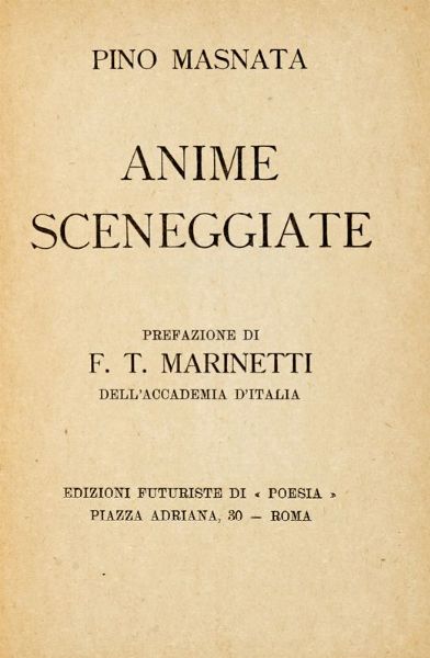 PIETRO MASNATA : Anime Sceneggiate. Prefazione di F.T. Marinetti.  - Asta 	Libri, autografi e manoscritti - Associazione Nazionale - Case d'Asta italiane