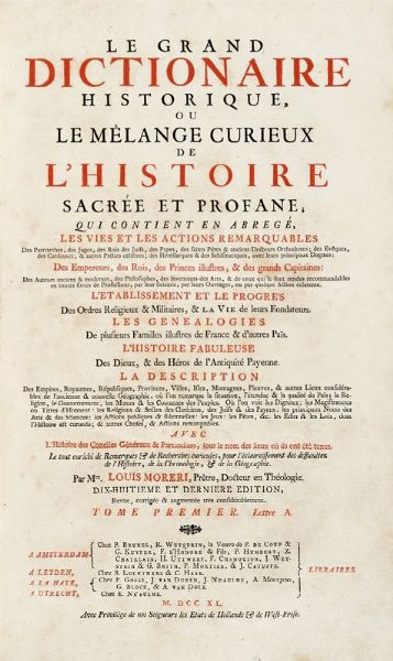 LOUIS MORRI : Le grand dictionaire historique, ou Le mlange curieux de l'histoire sacre et profane [...] Tome premiere (-huitieme).  - Asta 	Libri, autografi e manoscritti - Associazione Nazionale - Case d'Asta italiane