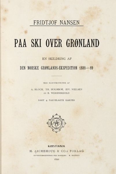 FRIDTJOF NANSEN : Paa Ski over Gronland. En skildring af Den norske Grnlands-Ekspedition 1888-89...  - Asta 	Libri, autografi e manoscritti - Associazione Nazionale - Case d'Asta italiane