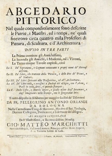 PELLEGRINO ANTONIO ORLANDI : Abcedario pittorico nel quale compendiosamente sono descritte le patrie, i maestri, ed i tempi, ne' quali fiorirono circa quattro mila professori di pittura, di scultura, e d'architettura diviso in tre parti...  - Asta 	Libri, autografi e manoscritti - Associazione Nazionale - Case d'Asta italiane