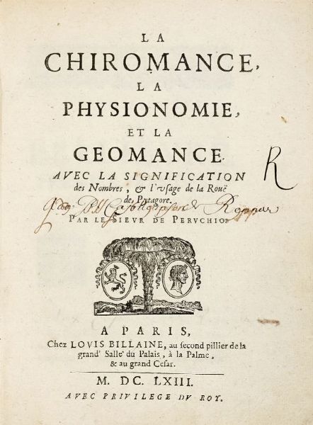 PERUCHIO (SIEUR DE) : La chiromance, la physionomie et la geomance...  - Asta 	Libri, autografi e manoscritti - Associazione Nazionale - Case d'Asta italiane