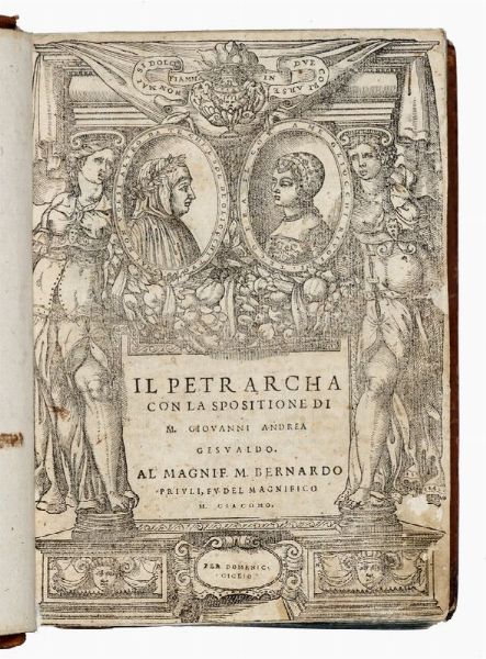 Francesco Petrarca : Il Petrarcha con la spositione di M. Giovanni Andrea Gesualdo.  - Asta 	Libri, autografi e manoscritti - Associazione Nazionale - Case d'Asta italiane