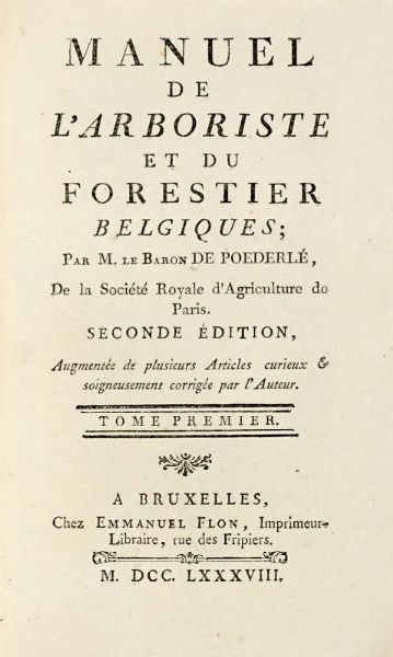 EUGENE-JOSEPH D'OLMEN POEDERL : Manuel de l'Arboriste et du forestier belgiques. Tome premier (-second).  - Asta 	Libri, autografi e manoscritti - Associazione Nazionale - Case d'Asta italiane