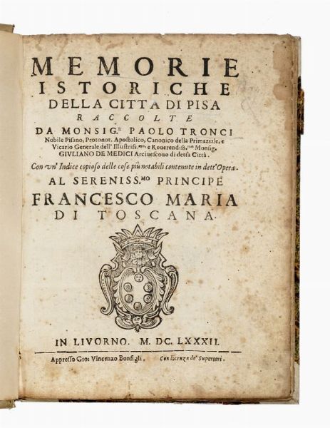 Paolo Tronci : Memorie istoriche della citta di Pisa.  - Asta 	Libri, autografi e manoscritti - Associazione Nazionale - Case d'Asta italiane