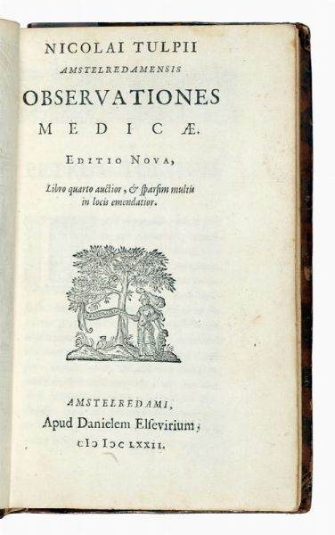 NICOLAAS TULP : Observationes medicae...  - Asta 	Libri, autografi e manoscritti - Associazione Nazionale - Case d'Asta italiane