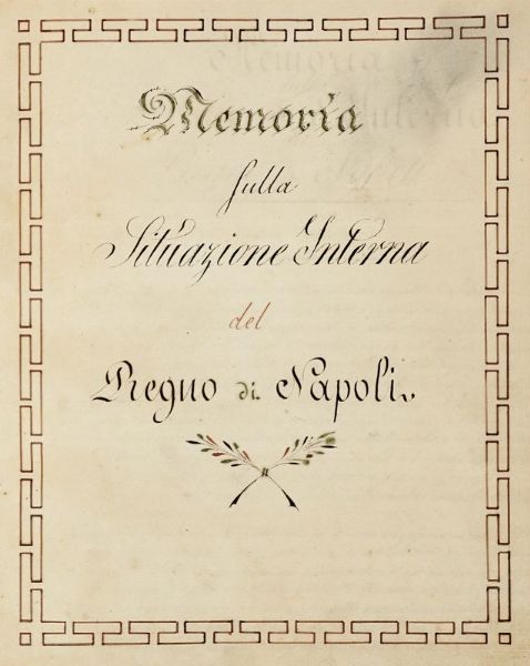 Memoria sulla Situazione Interna del Regno di Napoli.  - Asta 	Libri, autografi e manoscritti - Associazione Nazionale - Case d'Asta italiane