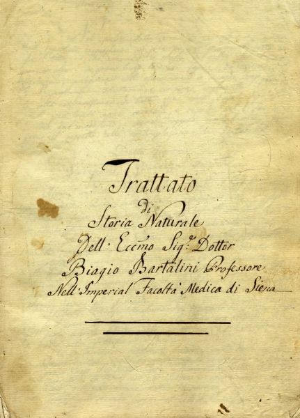 BIAGIO BARTALINI : Trattato / di / storia naturale / [...]  / Biagio Bartalini Professore / Nell'Imperial Facolt� Medica di Siena.  - Asta 	Libri, autografi e manoscritti - Associazione Nazionale - Case d'Asta italiane
