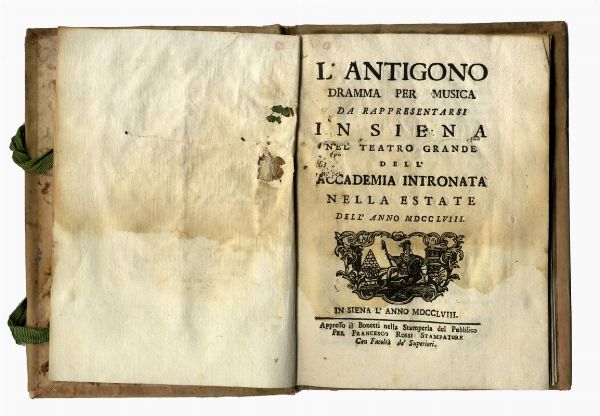 ADOLF HASSE : L'Antigono / dramma per musica / da rappresentarsi in Siena / nel Teatro Grande / dell' / Accademia Intronata / nella estate / dell'anno 1758.  - Asta 	Libri, autografi e manoscritti - Associazione Nazionale - Case d'Asta italiane