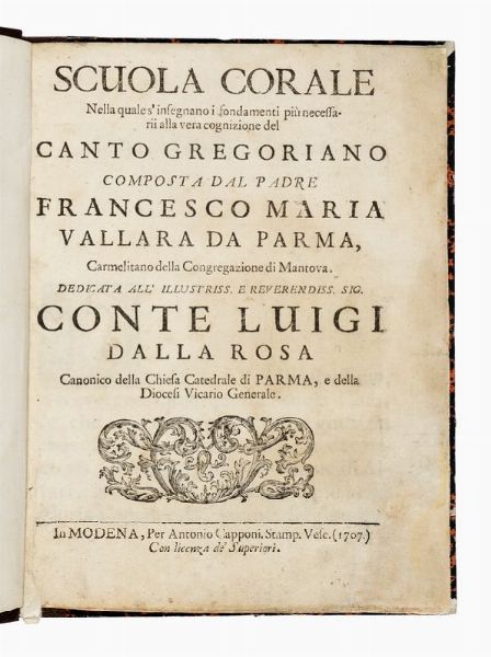 FRANCESCO MARIA VALLARA : Scuola corale nella quale s'insegnano i fondamenti pi necessarii alla vera cognizione del canto gregoriano...  - Asta 	Libri, autografi e manoscritti - Associazione Nazionale - Case d'Asta italiane