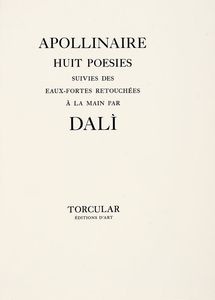 GUILLAUME APOLLINAIRE - Huit poesies suivies des eaux-fortes retouches  la main par Dal.