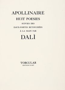 GUILLAUME APOLLINAIRE - Huit poesies suivies des eaux-fortes retouches  la main par Dal.