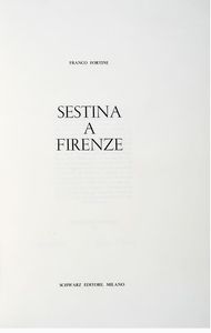 FRANCO FORTINI : Sestina a Firenze.  - Asta 	Libri, autografi e manoscritti - Associazione Nazionale - Case d'Asta italiane