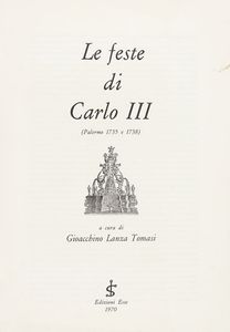 GIOACCHINO LANZA TOMMASI - Le feste di Carlo III (Palermo 1735 e 1738).