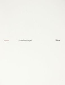 CARLO PIROVANO - Melotti. Ottantotto disegni.