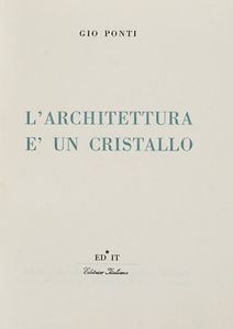 GIO PONTI - L'architettura  un cristallo.