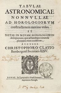 CHRISTOPHORUS CLAVIUS - Tabulae astronomicae nonnullae ad horologiorum constructionem maxime utiles... [Si vende con permesso di esportazione].