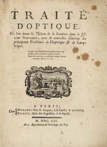 GASPARD LE COMPASSEUR DE CRQUY MONTFORT COURTIVRON - Trait d'optique, o l'on donne la thorie de la Lumiere dans le systme Newtonien, avec de nouvelles solutions des principaux Problemes de Dioptrique & de Catoptrique.