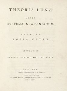 TOBIAS MAYER - Theoria lunae juxta systema newtonianum.