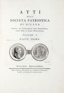 SOCIET PATRIOTTICA DI MILANO - Atti della Soc. patriottica di Milano diretta all'avanzamento dell'agricoltura, delle arti, e delle manifatture... Volume I (-III).