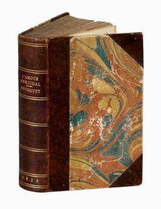 J. BOUSQUET : Nouveau tableau de l'amour conjugal. Tome premiere (-second).  - Asta 	Libri, autografi e manoscritti - Associazione Nazionale - Case d'Asta italiane