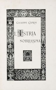 GIUSEPPE CAPRIN - L'Istria nobilissima. Parte I (-II).